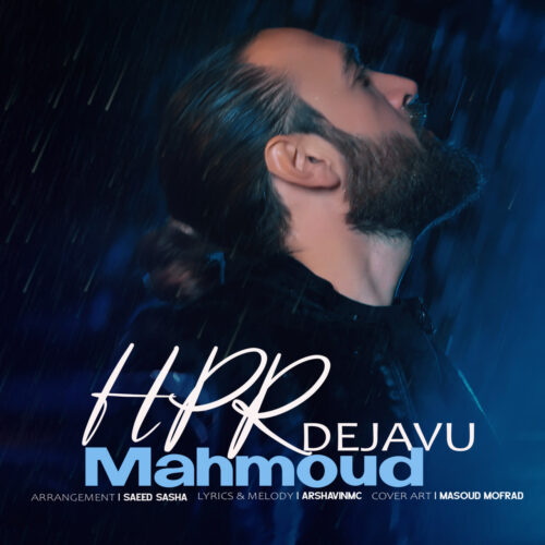 دانلود آهنگ محمود اچ پی آر دژاوو دانلود آهنگ محمود اچ پی آر دژاوو