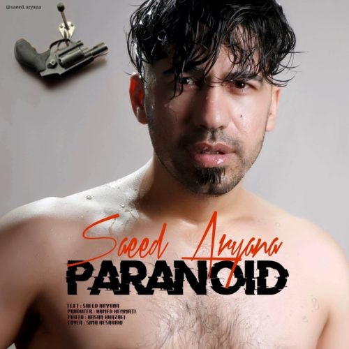 دانلود آهنگ سعید آریانا پارانوئید دانلود آهنگ سعید آریانا پارانوئید