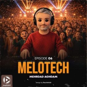 دانلود آهنگ مهرداد اقدم Melotech Episode 06